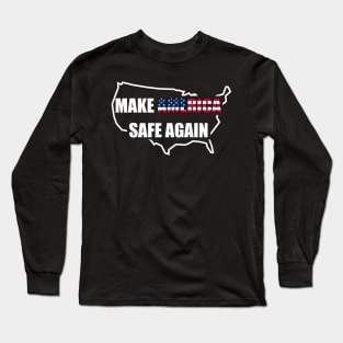 Make America Safe Again Long Sleeve T-Shirt